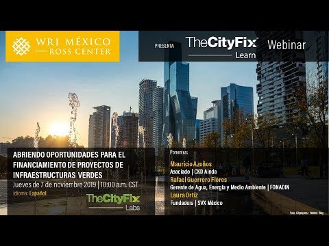 #Webinar | Abriendo oportunidades para el financiamiento de proyectos de infraestructuras verdes