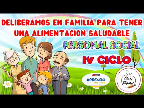 Deliberamos en familia para tener una alimentación saludable - IV ciclo - personal social.