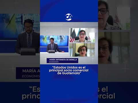 María Antonieta de Bonilla &quot;Estados Unidos es el principal socio comercial de Guatemala&quot;