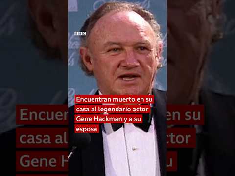 Encuentran muerto al legendario actor Gene Hackman junto a su esposa