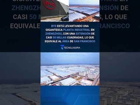 BYD acelera su liderazgo con una megafábrica en Zhengzhou